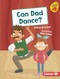 Can Dad Dance? by Steve Howson, Ellie O'Shea, 9781728438887