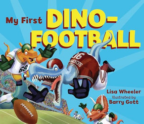 My First Dino-Football by Lisa Wheeler, Barry Gott, 9781728446172