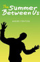 The Summer Between Us by Andre Fenton, 9781459506817