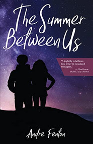 The Summer Between Us by Andre Fenton, 9781459506817