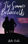 The Summer Between Us by Andre Fenton, 9781459506817
