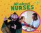 All about Nurses by Brianna Kaiser, 9781728456119