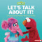 Let's Talk about It! (A Sesame Street ® Guide to Resolving Conflict) by Marie-Therese Miller, 9781728456225