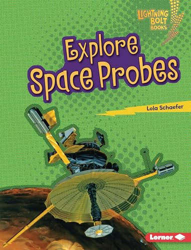 Explore Space Probes by Lola Schaefer, 9781728457826