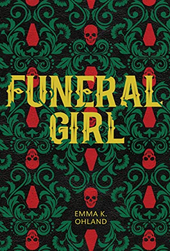 Funeral Girl by Emma K. Ohland, 9781728458007