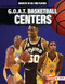 G.O.A.T. Basketball Centers by Alexander Lowe, 9781728458069