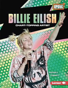 Billie Eilish (Chart-Topping Artist) by Heather E. Schwartz, 9781728458380