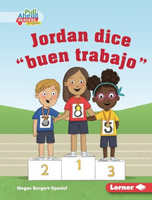 Jordan dice "buen trabajo" (Jordan Says Good Job) (Spanish Edition) by Megan Borgert-Spaniol, Lisa Hunt, 9781728458939