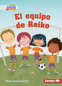 El equipo de Reiko (Reiko's Team) (Spanish Edition) - 9781728462776 by Megan Borgert-Spaniol, Mette Engell, 9781728462776
