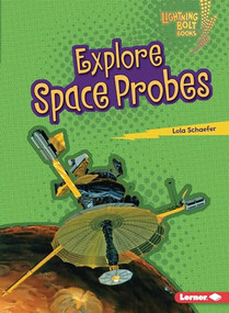 Explore Space Probes - 9781728463490 by Lola Schaefer, 9781728463490