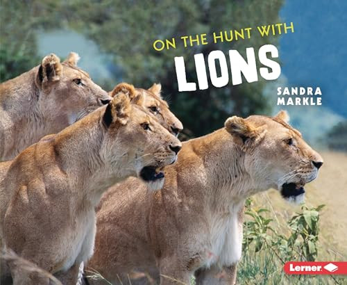 On the Hunt with Lions - 9781728464411 by Sandra Markle, 9781728464411