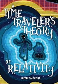 A Time Traveler's Theory of Relativity - 9781728467672 by Nicole Valentine, 9781728467672