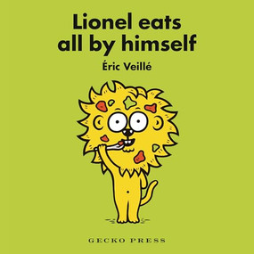Lionel Eats All by Himself by Éric Veillé, Éric Veillé, 9781776574643