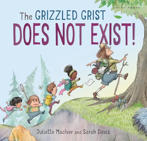 The Grizzled Grist Does Not Exist! by Juliette MacIver, Sarah Davis, 9781776574155