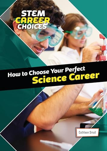 How to Choose Your Perfect Science Career by Cathleen Small, 9781914383847