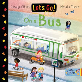 Let's Go on a Bus by Rosalyn Albert, Natalia Moore, 9781915167019