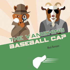 The Vanishing Baseball Cap (A Fox and Goat Mystery) by Misti Kenison, 9780764357077