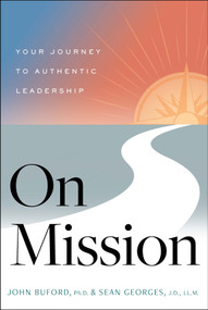 On Mission (Your Journey to Authentic Leadership) by John Buford, Sean Georges, 9781626349414