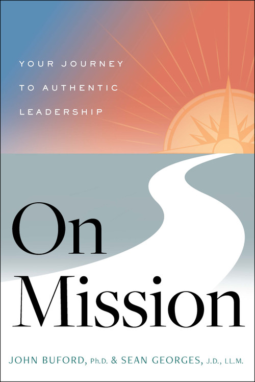 On Mission (Your Journey to Authentic Leadership) by John Buford, Sean Georges, 9781626349414