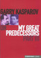 Garry Kasparov on My Great Predecessors, Part 3 by Garry Kasparov, 9781857443714