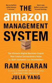 The Amazon Management System (The Ultimate Digital Business Engine That Creates Extraordinary Value for Both Customers and Shareholders) by Ram Charan, Julia Yang, 9781646870042