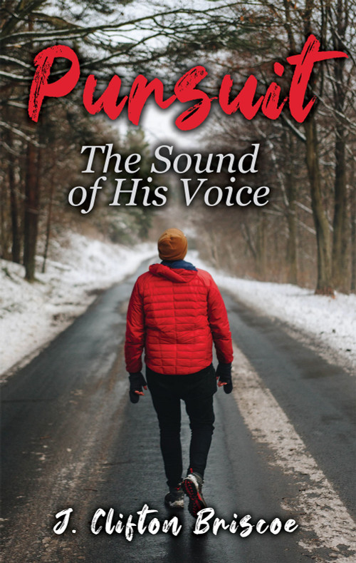 Pursuit (The Sound of His Voice) by J. Clifton Briscoe, 9781949106763