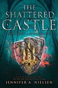 The Shattered Castle (The Ascendance Series, Book 5) - 9781338275926 by Jennifer A. Nielsen, 9781338275926