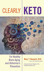 Clearly Keto (For Healthy Brain Aging and Alzheimer's Prevention) - 9781684428359 by Mary T. Newport, 9781684428359