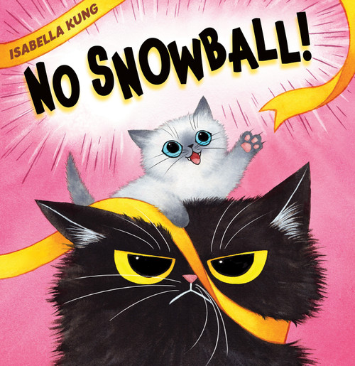 No Snowball! by Isabella Kung, Isabella Kung, 9781338565461