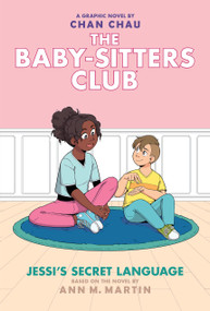 Jessi's Secret Language: A Graphic Novel (The Baby-Sitters Club #12) - 9781338616088 by Chan Chau, Chan Chau, Ann M. Martin, 9781338616088