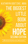 The Biggest Little Book About Hope by MBA Goetzke, Kathryn, 9781631958427