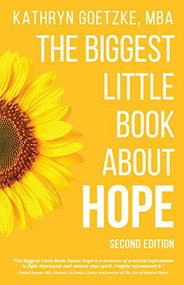 The Biggest Little Book About Hope by Kathryn Goetzke, MBA, 9781631958427