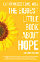 The Biggest Little Book About Hope by Kathryn Goetzke, MBA, 9781631958427