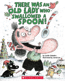 There Was an Old Lady Who Swallowed a Spoon! - A Holiday Picture Book by Lucille Colandro, Jared Lee, 9781338668322
