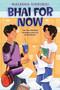 Bhai for Now by Maleeha Siddiqui, 9781338702095
