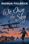 We Own the Sky by Rodman Philbrick, 9781338736298