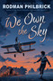 We Own the Sky by Rodman Philbrick, 9781338736298