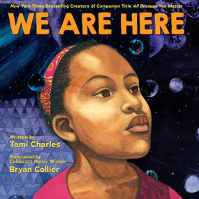 We Are Here (An All Because You Matter Book) - 9781338752045 by Tami Charles, Bryan Collier, 9781338752045