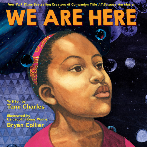 We Are Here (An All Because You Matter Book) - 9781338752045 by Tami Charles, Bryan Collier, 9781338752045
