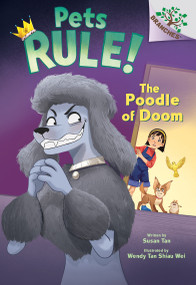 The Poodle of Doom: A Branches Book (Pets Rule! #2) - 9781338756371 by Susan Tan, Wendy Tan Shiau Wei, 9781338756371