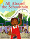All Aboard the Schooltrain: A Little Story from the Great Migration by Glenda Armand, Keisha Morris, 9781338766899