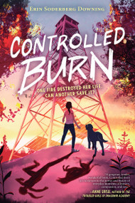 Controlled Burn by Erin Soderberg Downing, 9781338776027