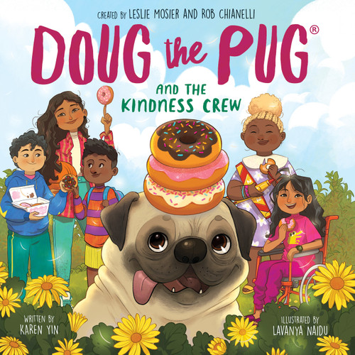 Doug the Pug and the Kindness Crew (Doug the Pug Picture Book) by Leslie Mosier, Rob Chianelli, Karen Yin, Lavanya Naidu, 9781338781403