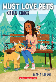 Kitten Chaos (Must Love Pets #2) by Saadia Faruqi, 9781338783452