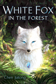 White Fox in the Forest by Chen Jiatong, 9781338794038