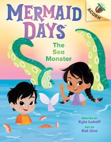 The Sea Monster: An Acorn Book (Mermaid Days #2) - 9781338794687 by Kyle Lukoff, Kat Uno, 9781338794687