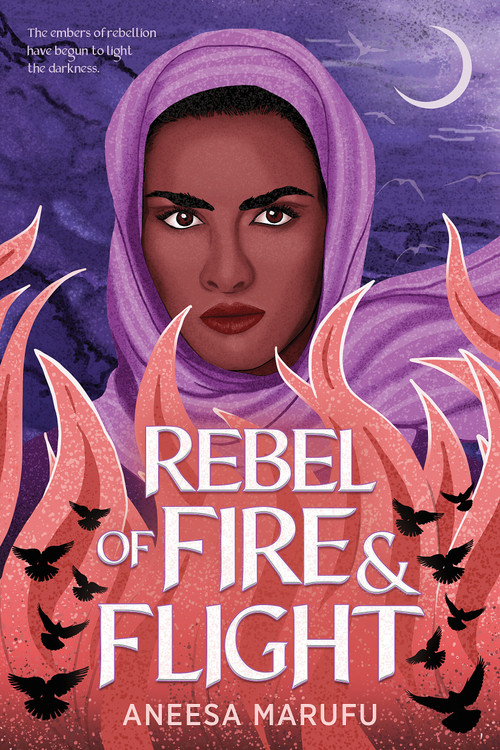 Rebel of Fire and Flight by Aneesa Marufu, 9781338802313