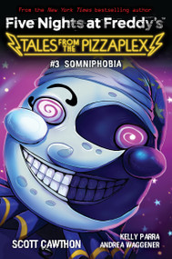 Somniphobia: An AFK Book (Five Nights at Freddy's: Tales from the Pizzaplex #3) by Scott Cawthon, Kelly Parra, Andrea Waggener, 9781338831672