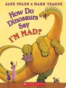 How Do Dinosaurs Say I'M MAD? - 9781338835403 by Jane Yolen, Mark Teague, 9781338835403