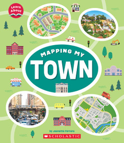 Mapping My Town (Learn About: Mapping) by Jeanette Ferrara, 9781338837131